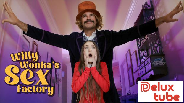 [ Exxxtra Small ] Willy Wonka and The Sex Factory