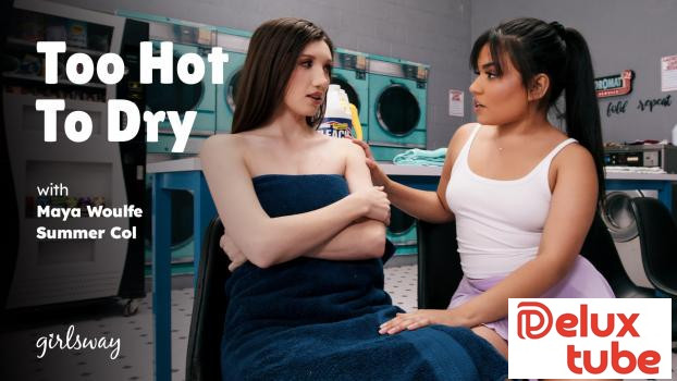 [ Girls Way ] Too Hot to Dry