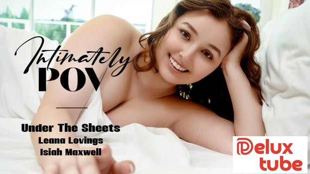 [ Adult Time ] Intimately POV - Under The Sheets