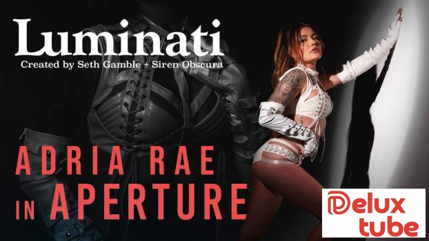 [ Lucid Flix ] Luminati - Adria Rae in Aperture