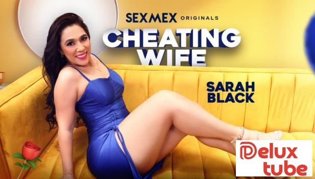 [ Sex Mex ] Cheating Wife