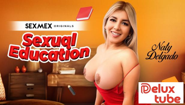 [ Sex Mex ] Sexual Education