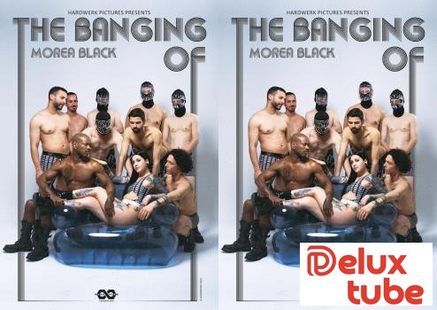 [ Hard Werk ] The Banging Of Morea Black