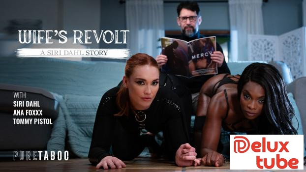 [ Pure Taboo ] Ana Foxxx - Wife's Revolt: A Siri Dahl Story