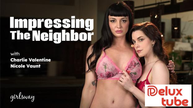 [ Girls Way ] Impressing The Neighbor