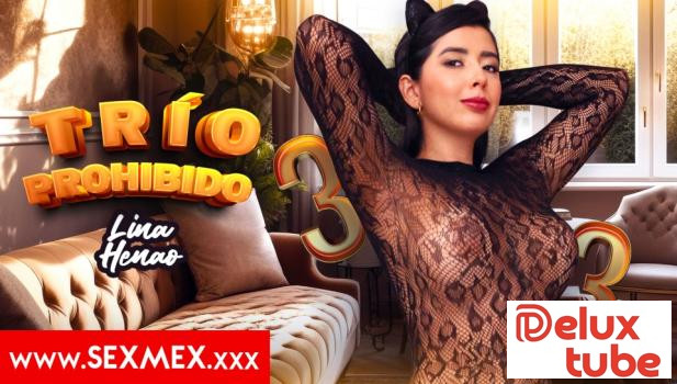 [ Sex Mex ] Forbidden Threesome