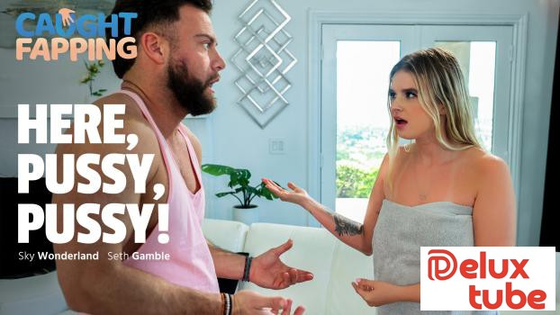 [ Adult Time ] Here, Pussy, Pussy!