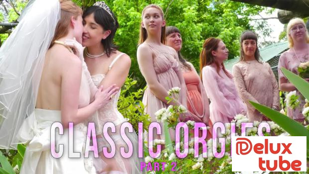 [ Girls Out West ] Classic Orgies - Part 2