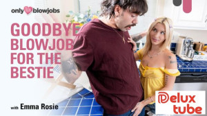 Goodbye Blowjob For The Bestie
