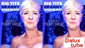 Foxxxy Darlin Is 60 Year Old Big Tits Grandma Who Loves To Fuck A Big Black Cock