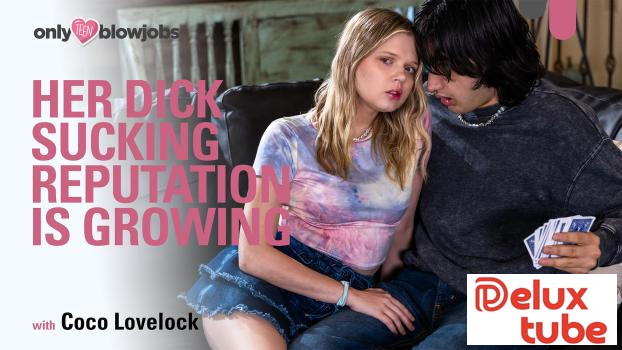 [ Blow Pass ] Her Dick Sucking Reputation Is Growing